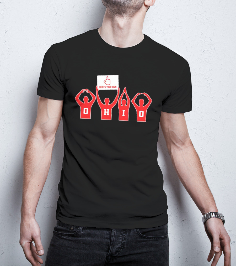 Ohio Here's Your Sign Middle Finger Gesture T-Shirt
