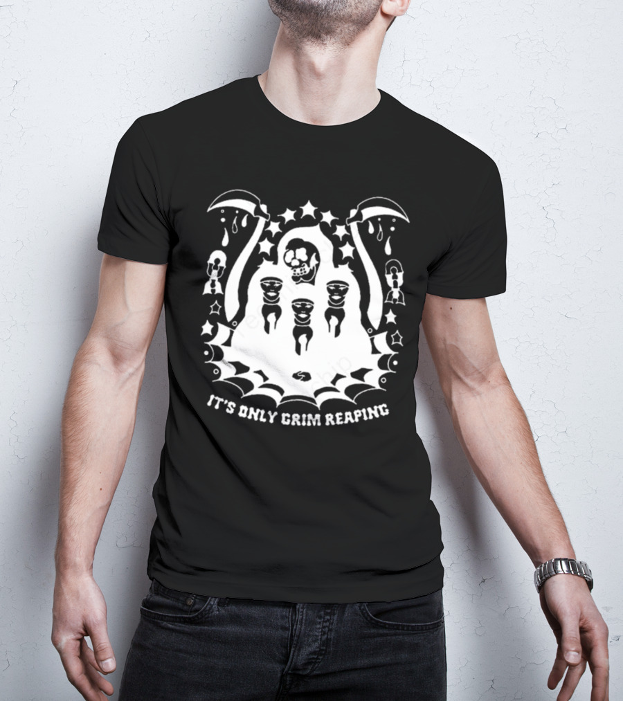 It's Only Grim Reaping Pup Grim Reaping T-Shirt