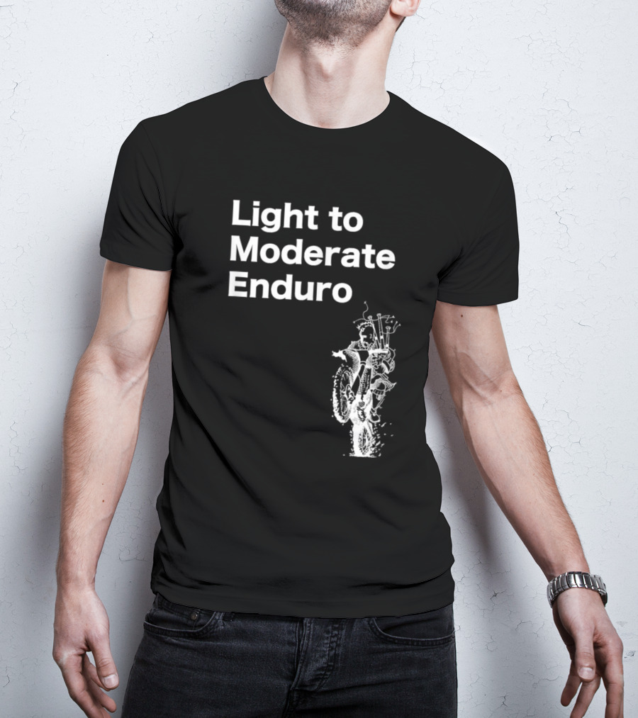 Light To Moderate Enduro Adventure With Motorcycle T-Shirt