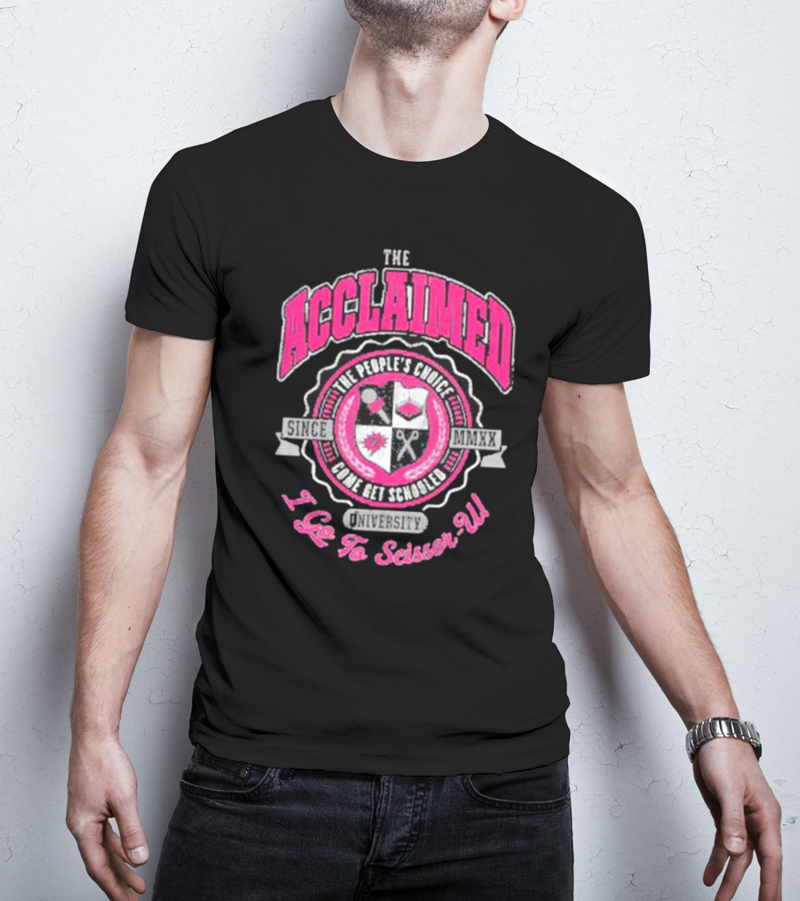 The Acclaimed Come Get Schooled Since MMXX University I Go To Scissor U T-Shirt
