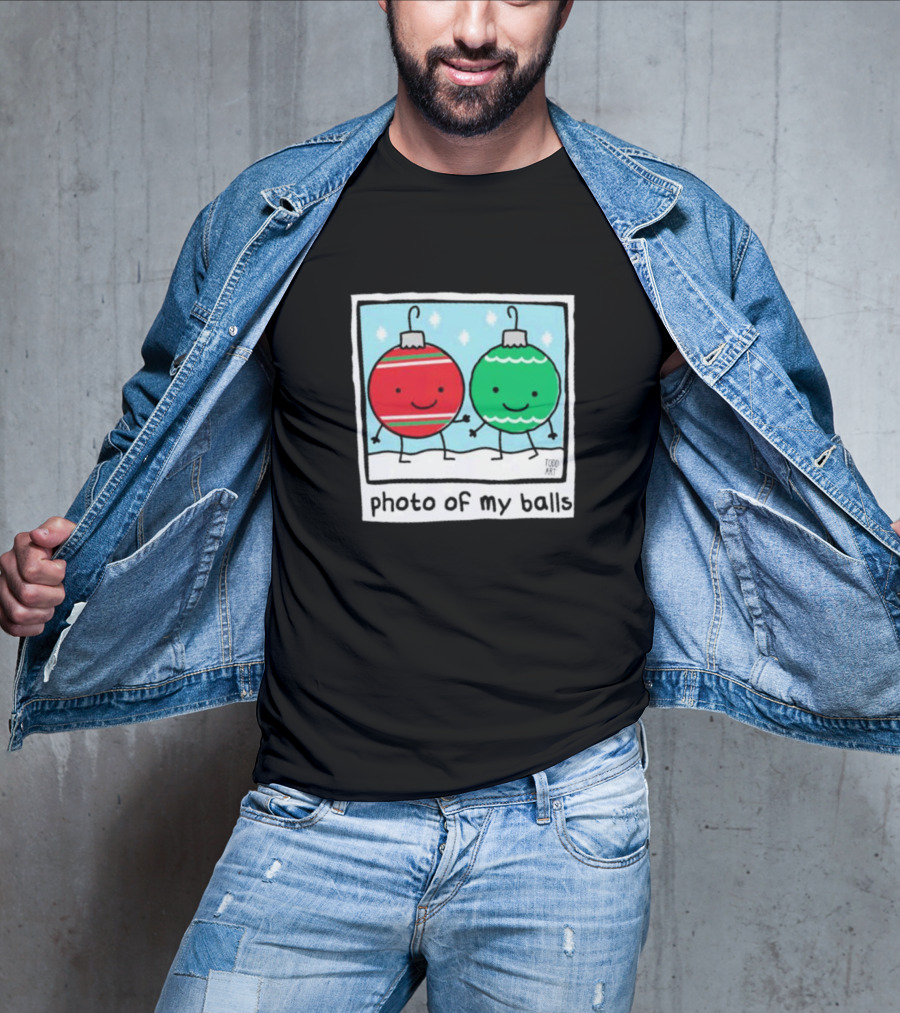 Photo Of My Balls Todd Art Christmas Ornaments T-Shirt