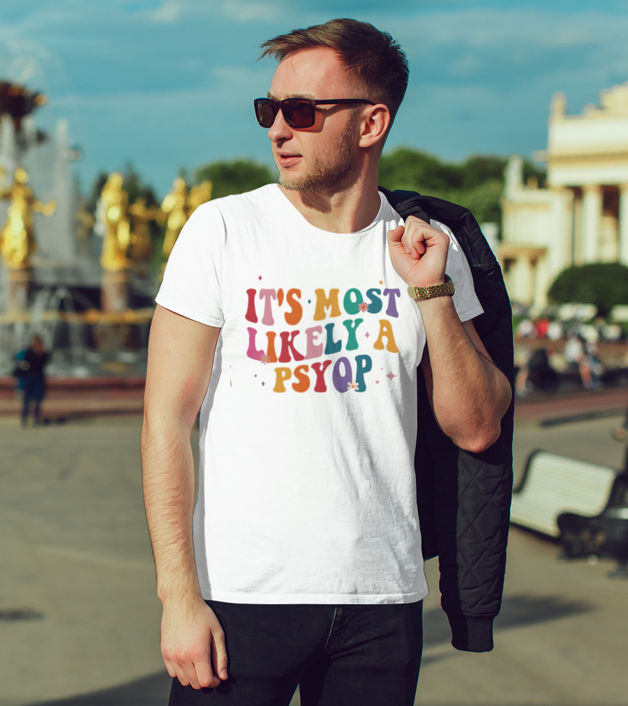 It's Most Likely A Psyop Colorful Groovy Retro Text T-Shirt