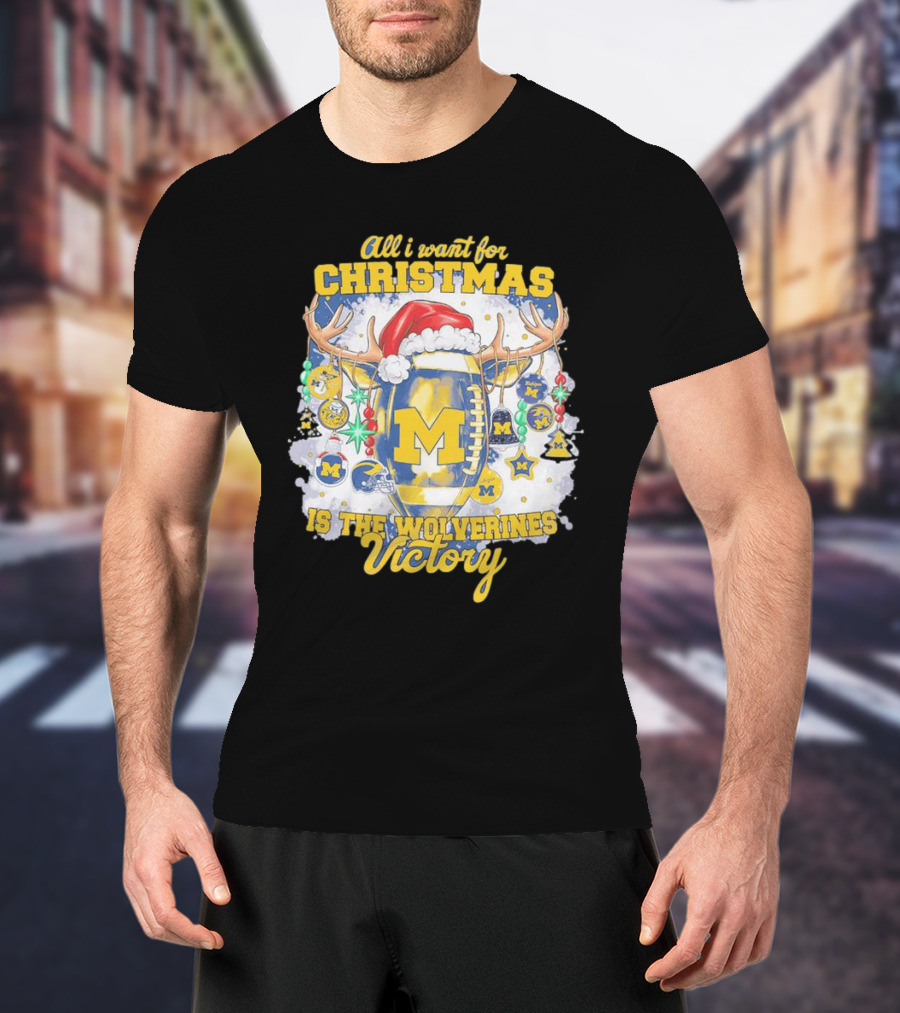 All I Want For Christmas Is The Wolverines Victory Football Holiday T-Shirt