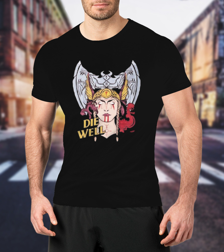Die Well Viking Warrior Women With Winged Helmet And Dragons T-Shirt