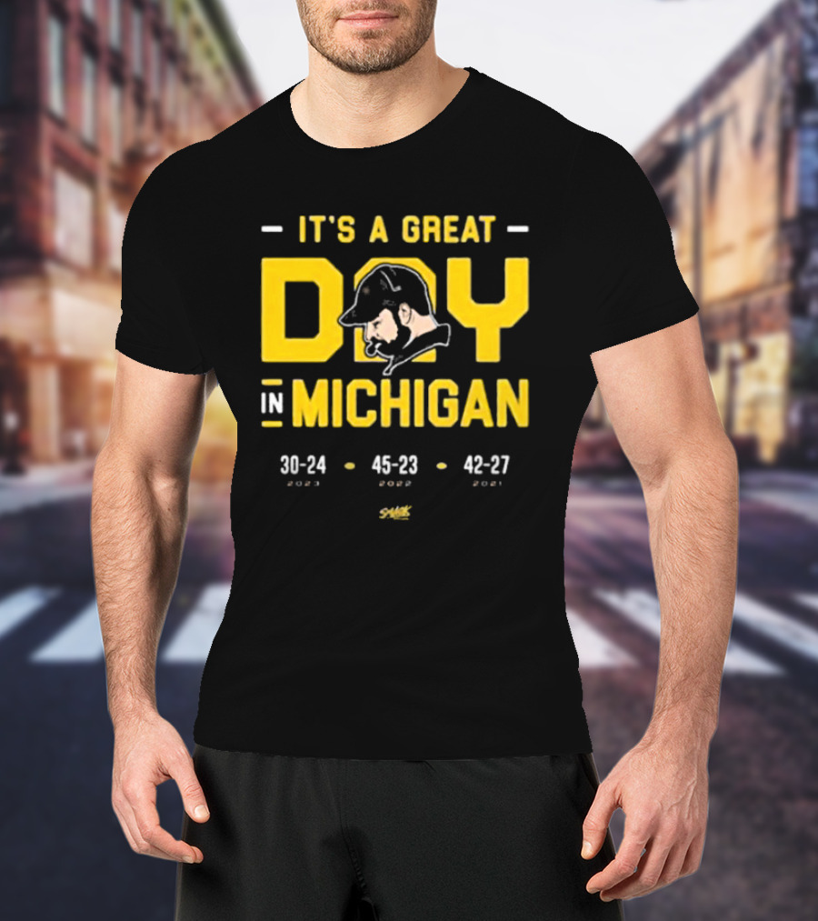 It's A Great Day In Michigan 30-24 45-23 42-27 Smack T-Shirt