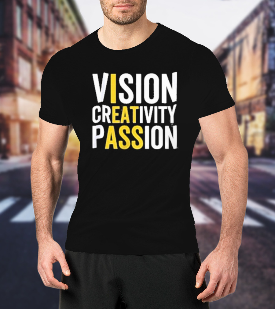 Vision Creativity Passion Inspirational Motivation T-Shirt