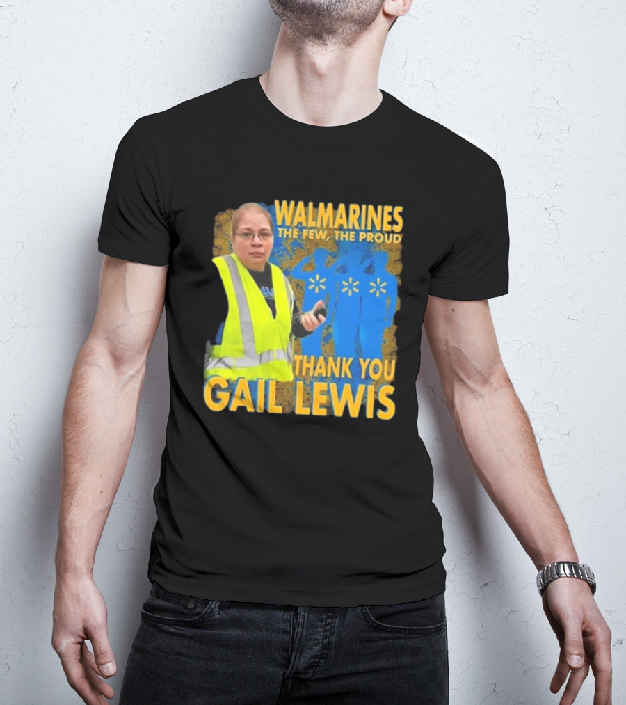 WALMARINES The Few The Proud Thank You Gail Lewis Meme I Miss Gail Lewis T-Shirt