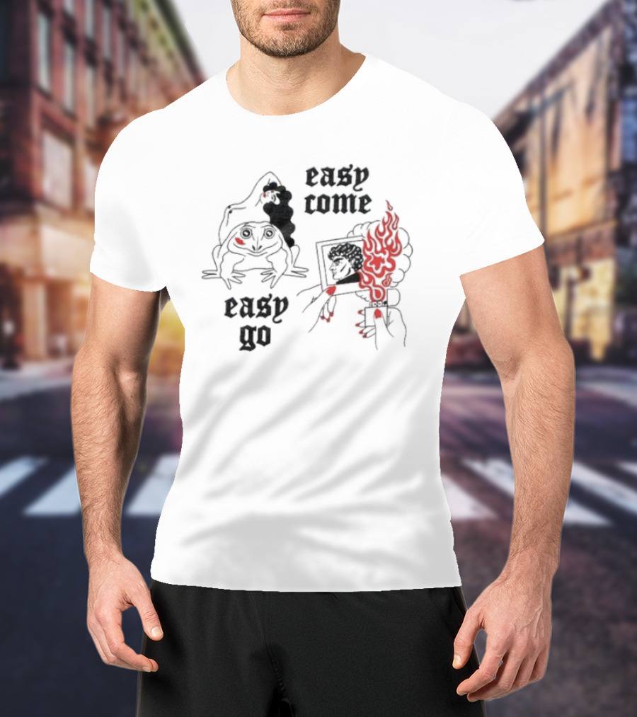Easy Come Easy Go Frog And Fiery Hand T-Shirt