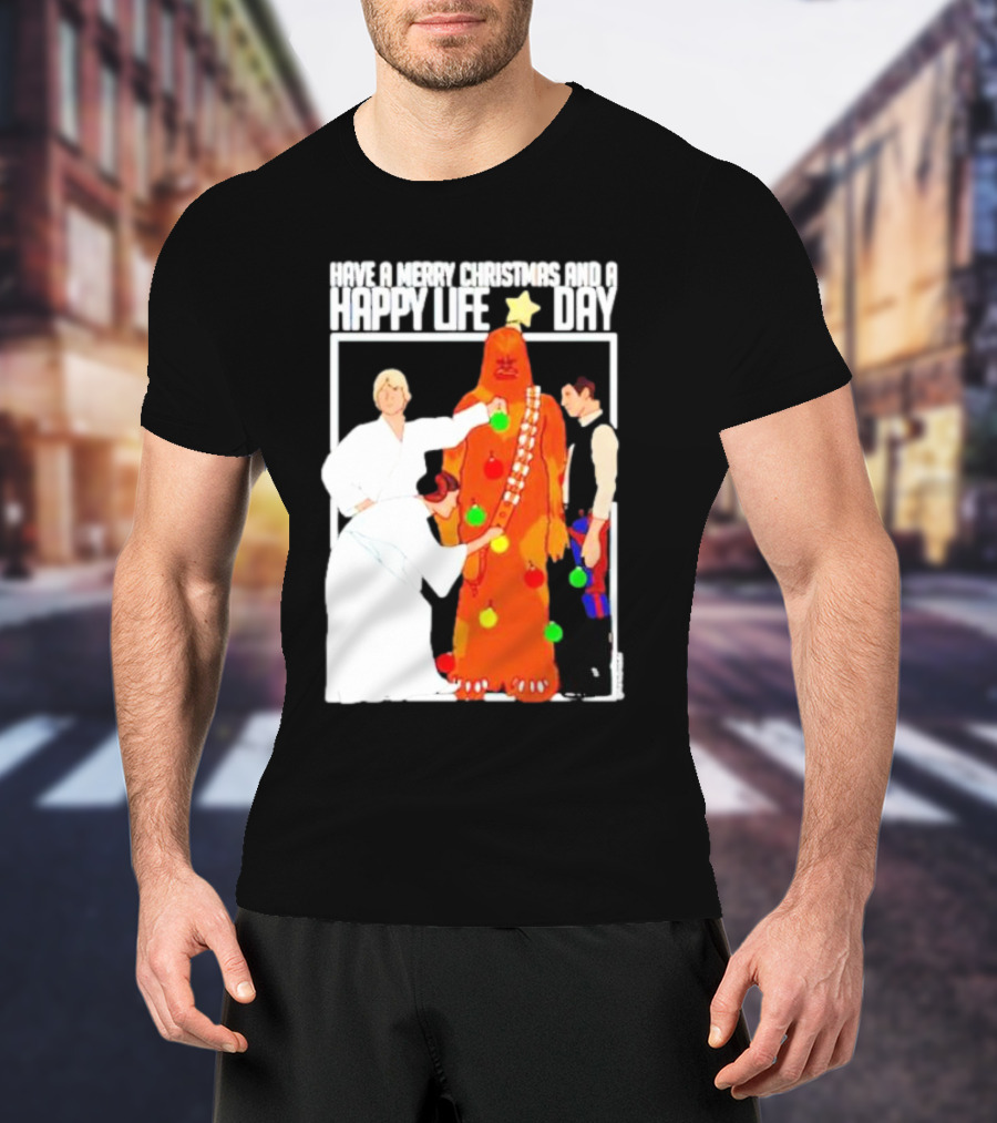Have A Merry Christmas And A Happy Life Day Star Wars Holiday Special T-Shirt