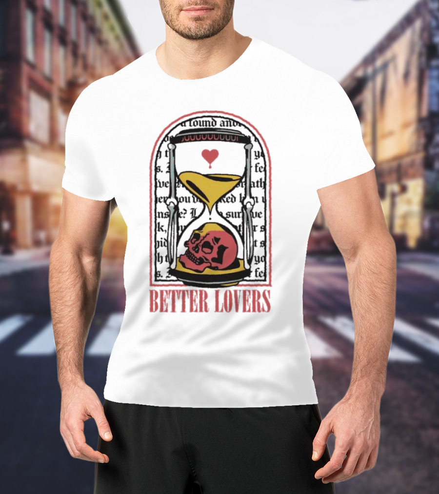 Better Lovers Heart Hourglass Skull T-Shirt