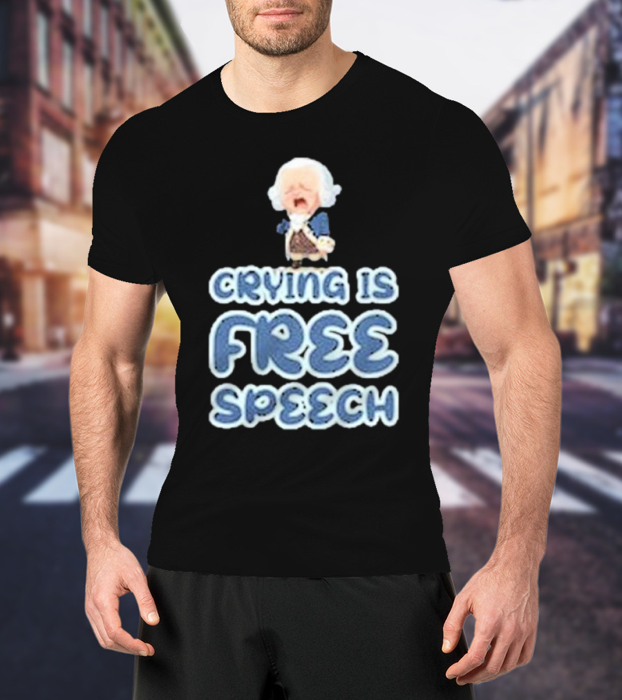 Crying Is Free Speech George Washington Cartoon Style Fun T-Shirt