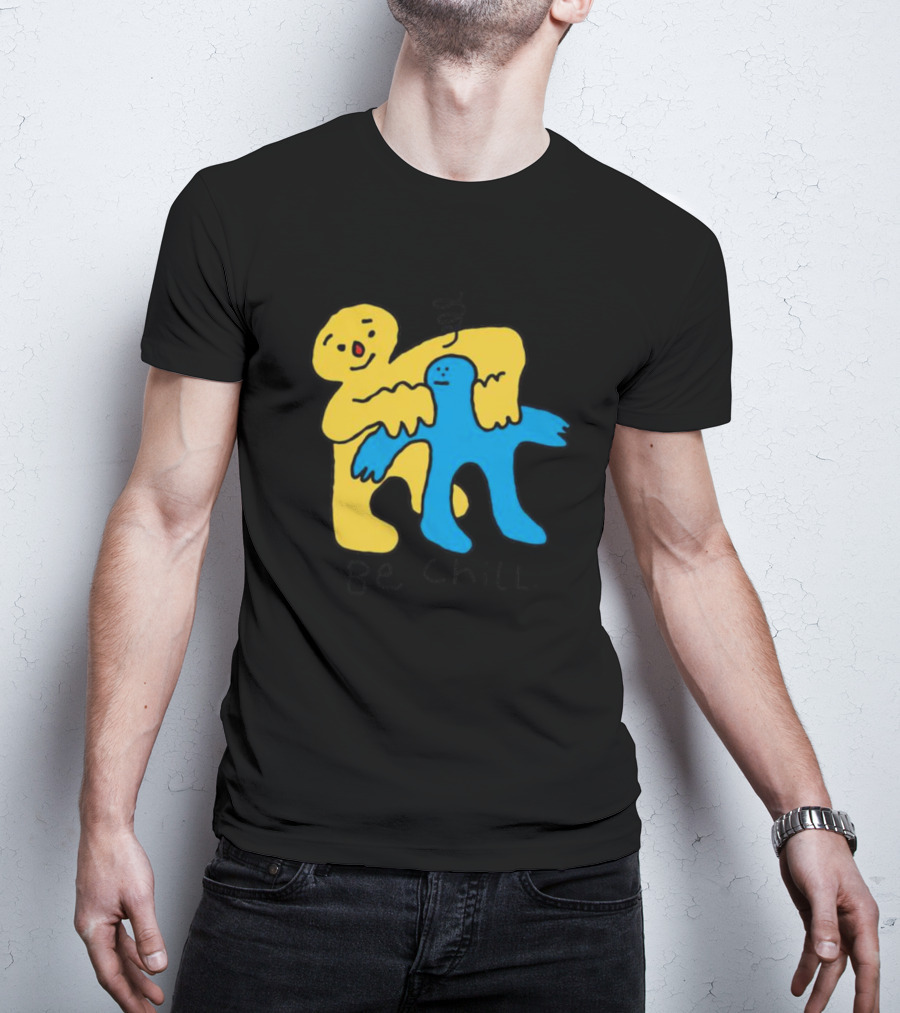 Be Chill Bold Colorful Cartoon Characters Hugging T-Shirt