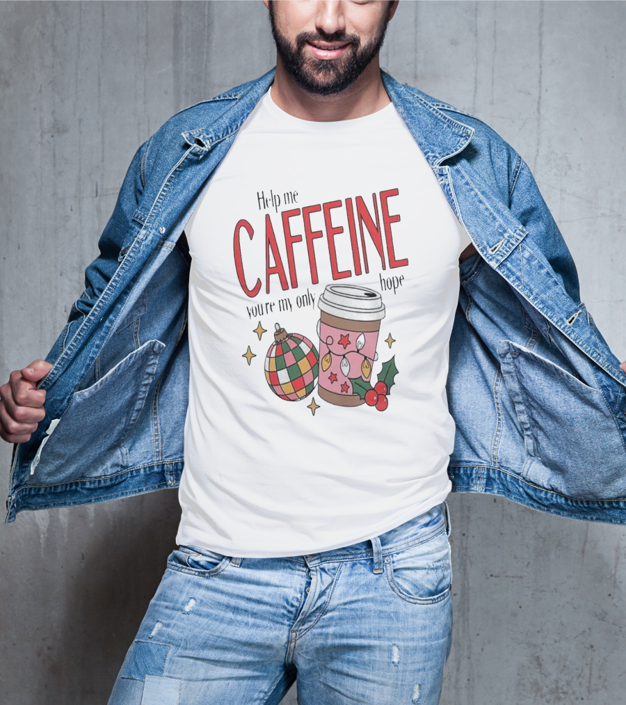 Help Me Caffeine You’re My Only Hope Christmas Coffee T-Shirt