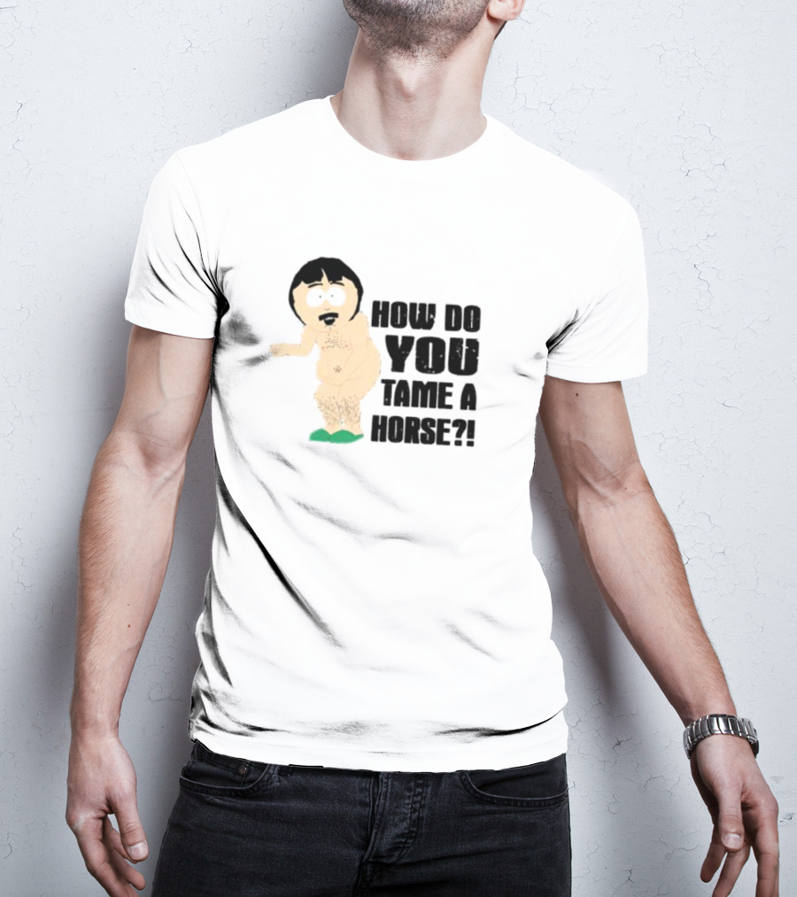 How Do You Tame A Horse South Park Character Pose T-Shirt