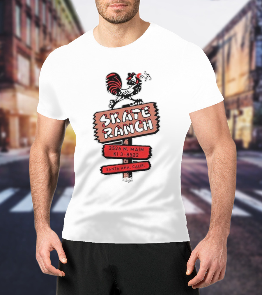 Skate Ranch Chicken 2526 N Main KI 3-8522 Santa Ana Calif T-Shirt