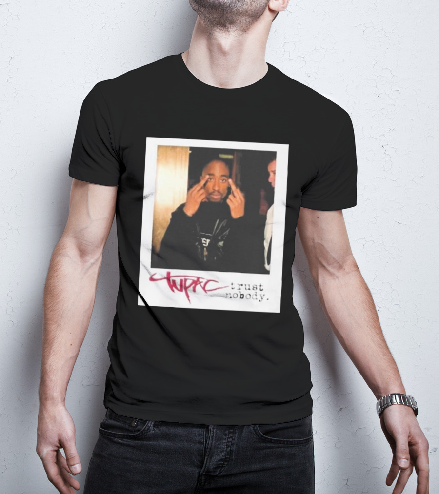 Tupac Trust Nobody Photo Destiny Jones T-Shirt