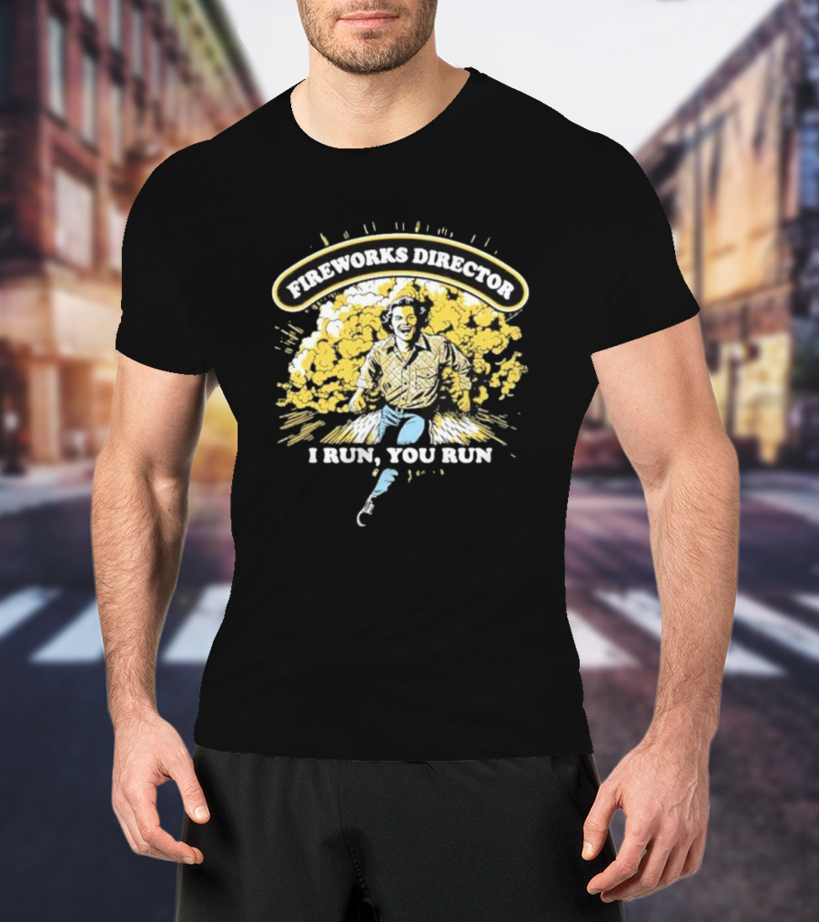 Fireworks Director I Run You Run Retro Explosion Scene T-Shirt