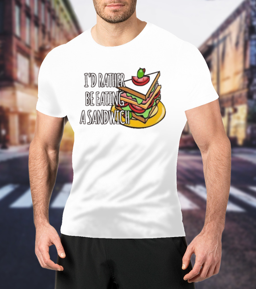 I'd Rather Be Eating A Sandwich Layered Snack Stack T-Shirt
