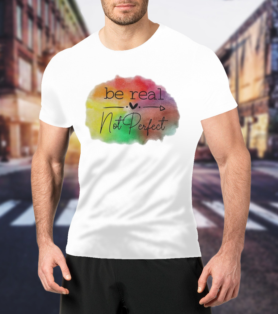 Be Real Not Perfect Casual Print Colorful Heart Arrow T-Shirt
