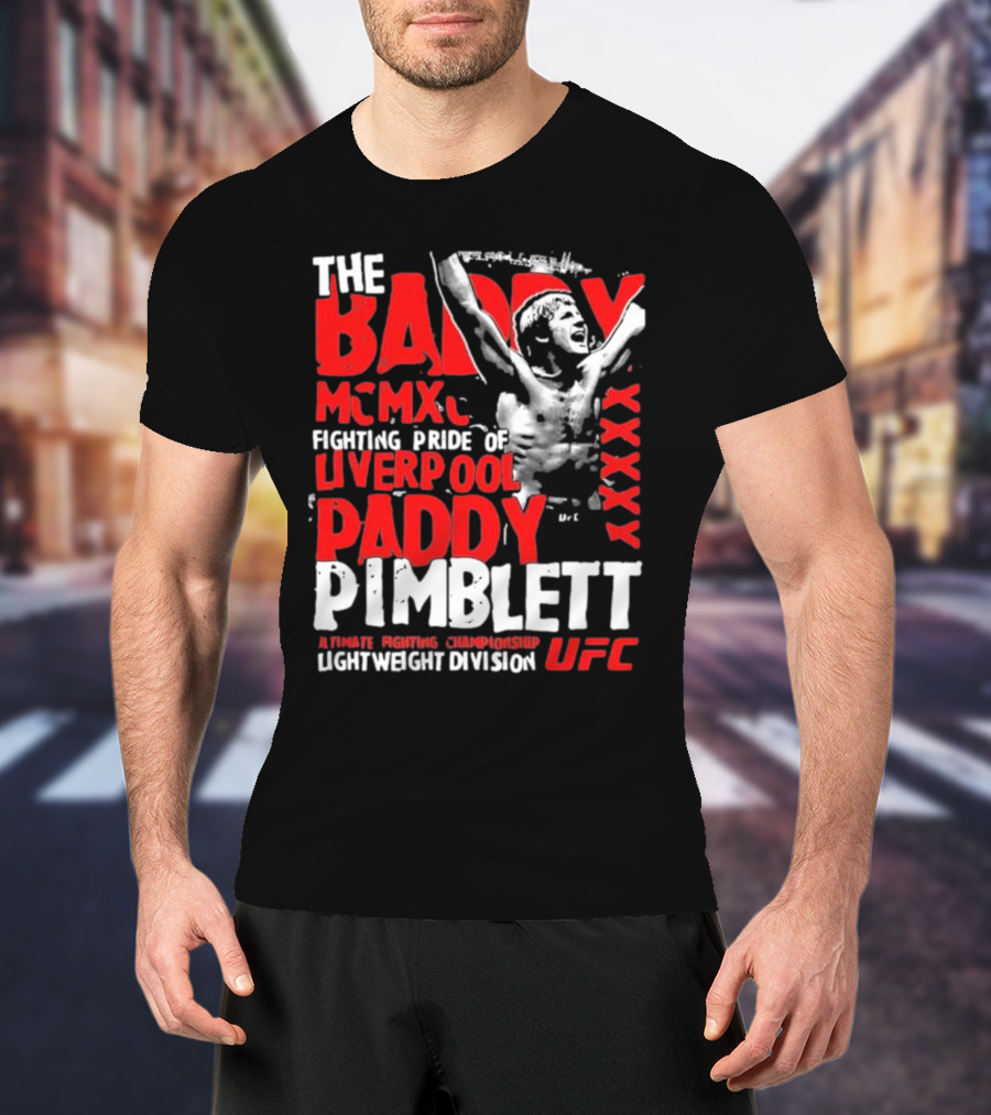 The Baddy Paddy Pimblett UFC Lightweight Division Fighting Pride Of Liverpool T-Shirt