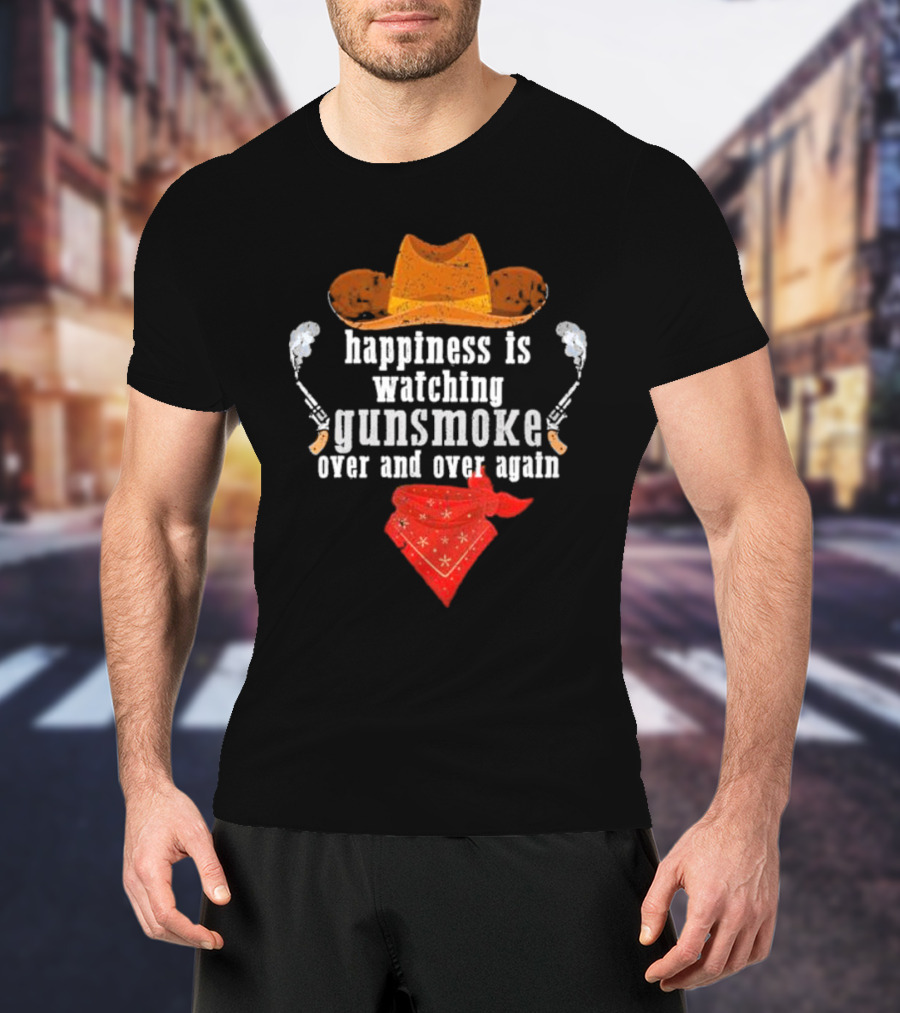 Happiness Is Watching Gunsmoke Over And Over Again Cowboys Hat And Bandana T-Shirt