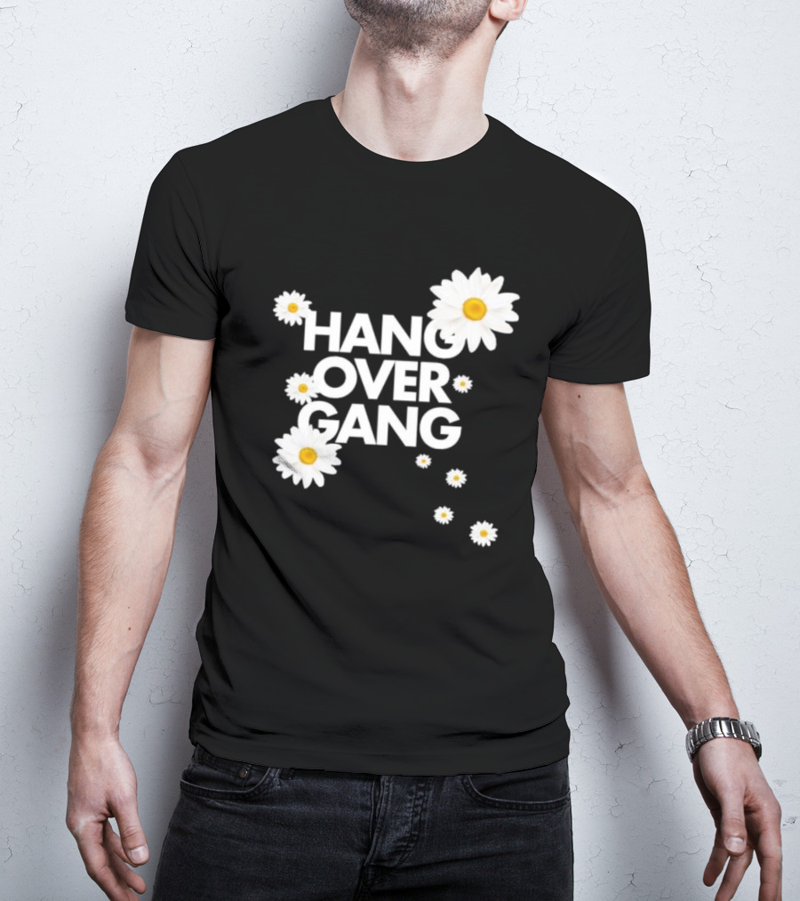HANG OVER GANG DAISY FLOWERS VIBRANT WHITE BLOOMS T-Shirt