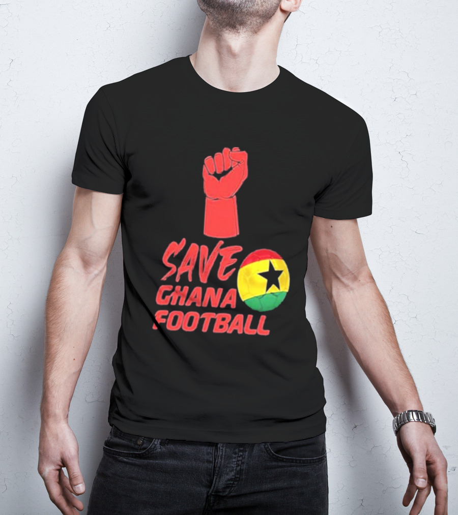 Save Ghana Football Strong Hand Raised Fist Soccer Ball T-Shirt