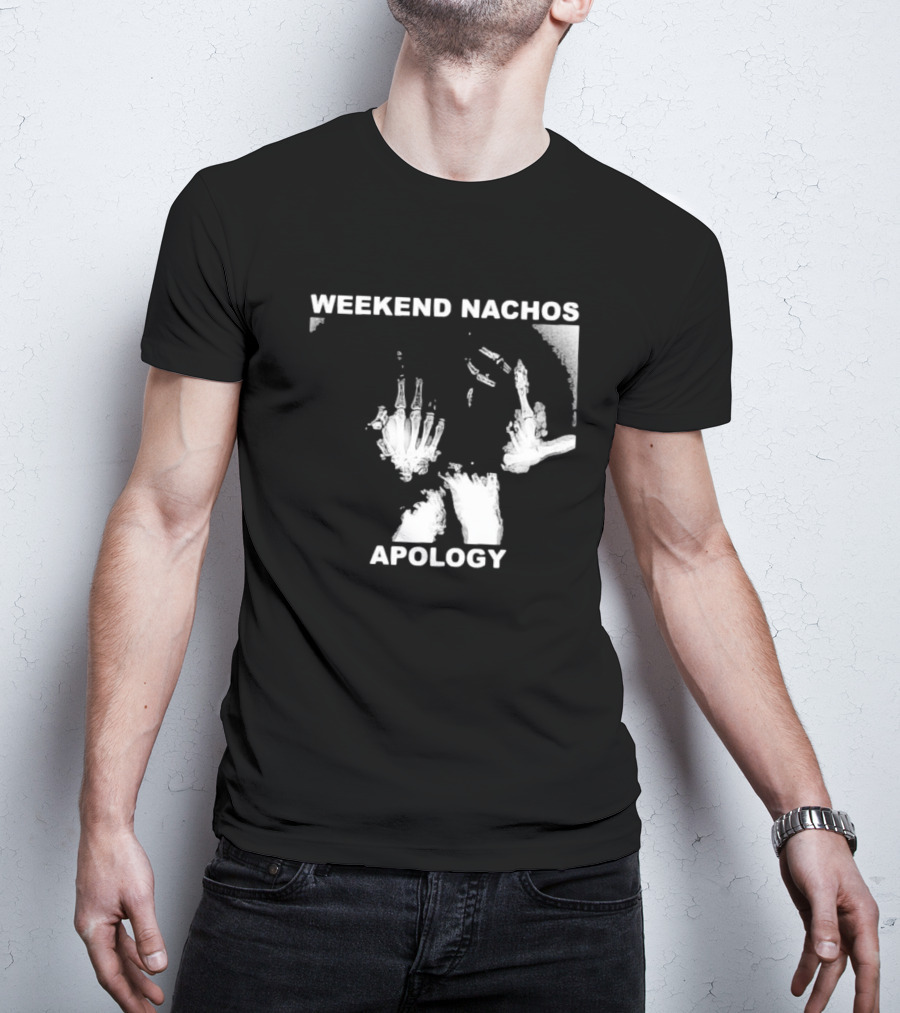 WEEKEND NACHOS APOLOGY Skeleton Hand Gesture T-Shirt