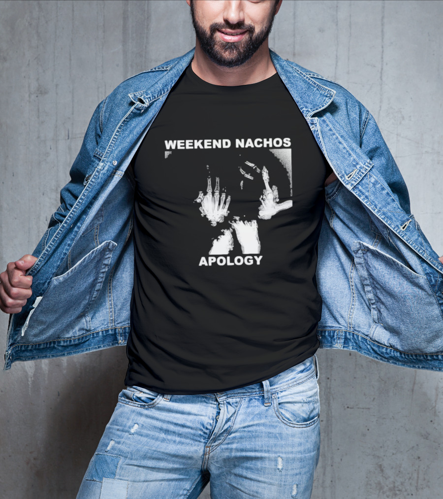 WEEKEND NACHOS APOLOGY Skeleton Hand Gesture T-Shirt
