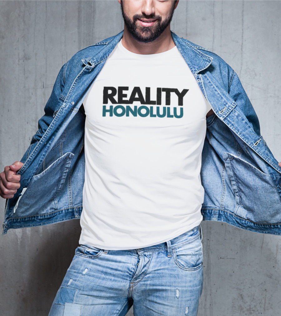 Reality Honolulu Hawaii America T-Shirt