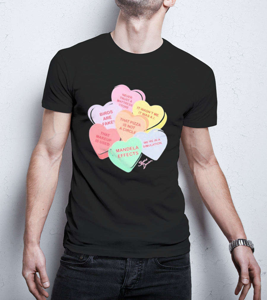 Shane Dawson Podcast Conspiracy Candy Heart Mandela Effects Never Trust A Mattress Store Birds Are Fake That Makeup Is Used T-Shirt