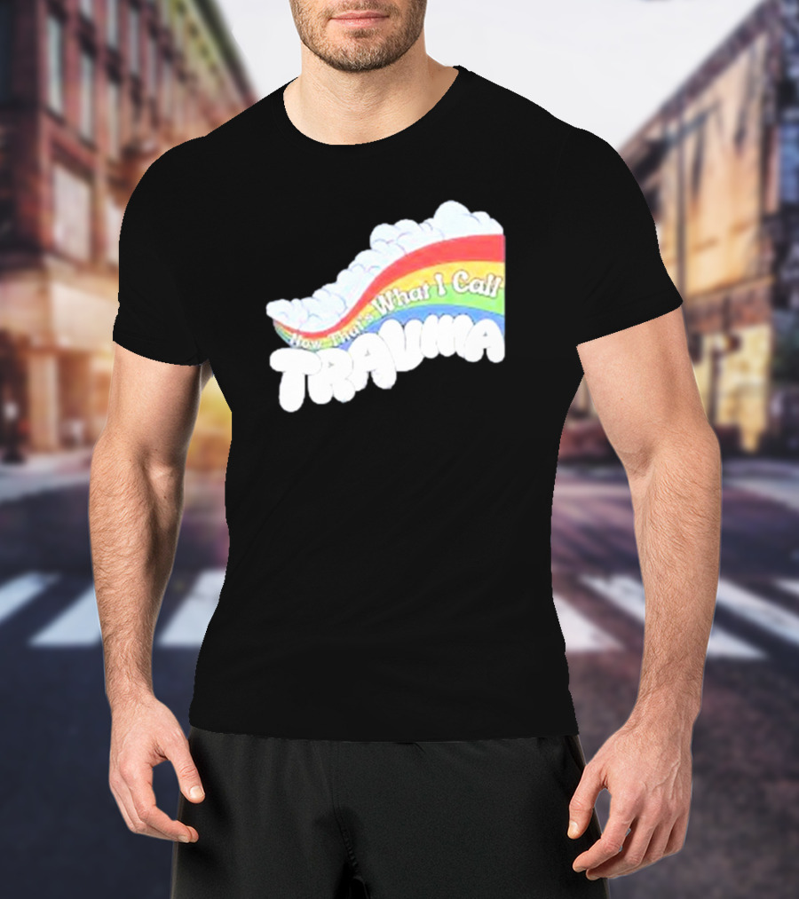 Now That’s What I Call Trauma Rainbow Clouds T-Shirt