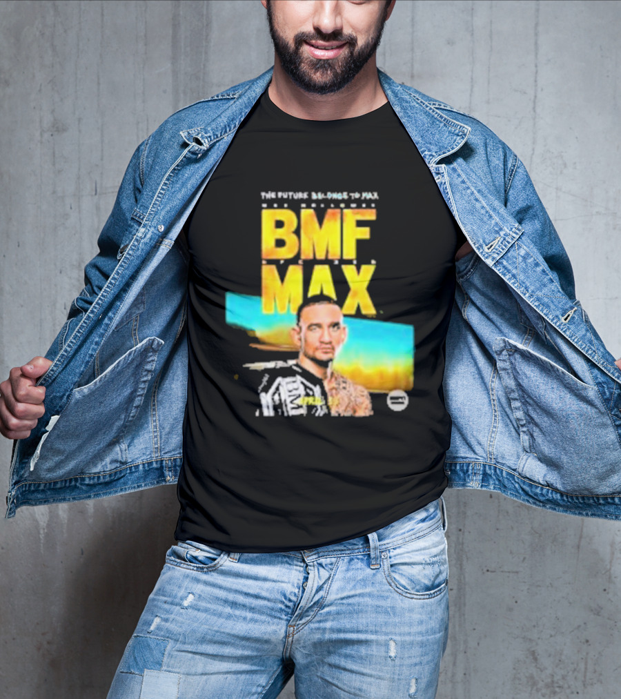 The Future Belongs To BMF Max Holloway T-Shirt