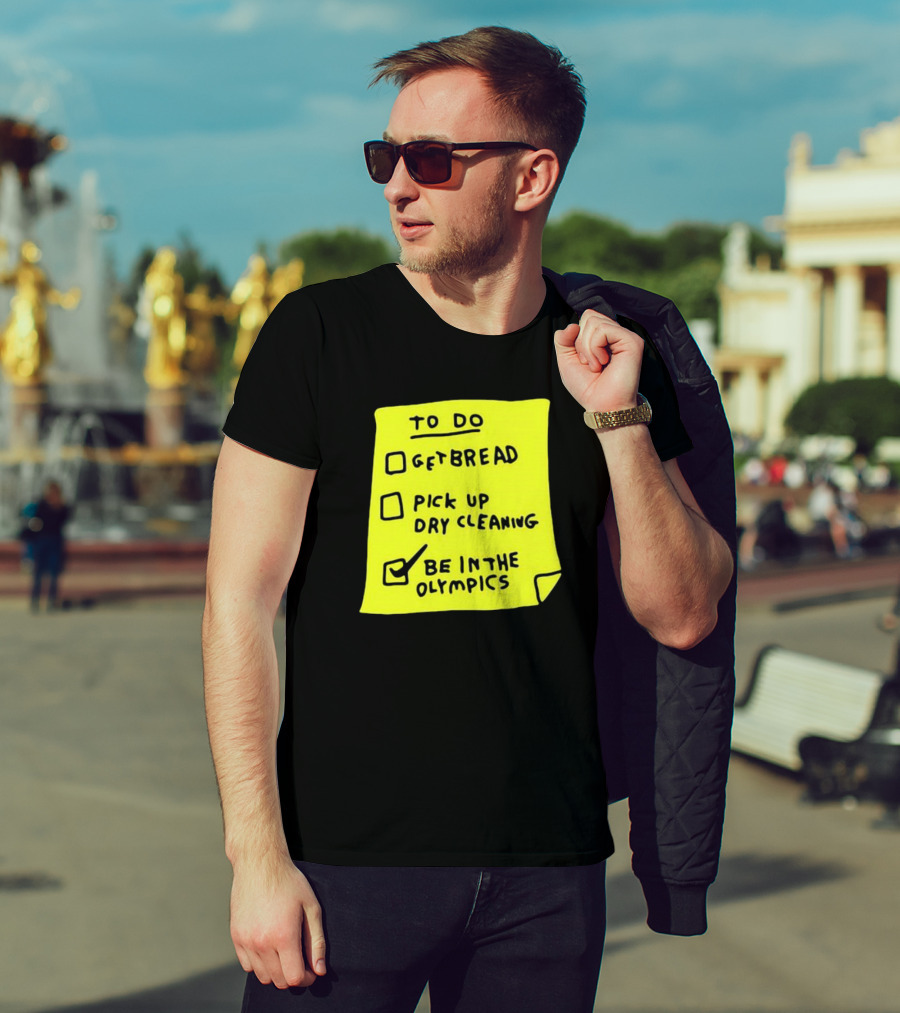 Zoebread To Do List Get Bread Pick Up Dry Cleaning Be In The Olympics Yellow Note T-Shirt