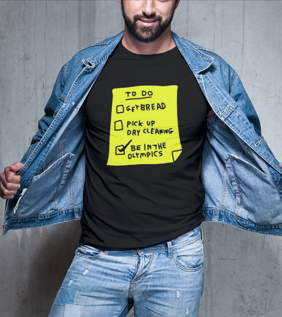 Zoebread To Do List Get Bread Pick Up Dry Cleaning Be In The Olympics Yellow Note T-Shirt