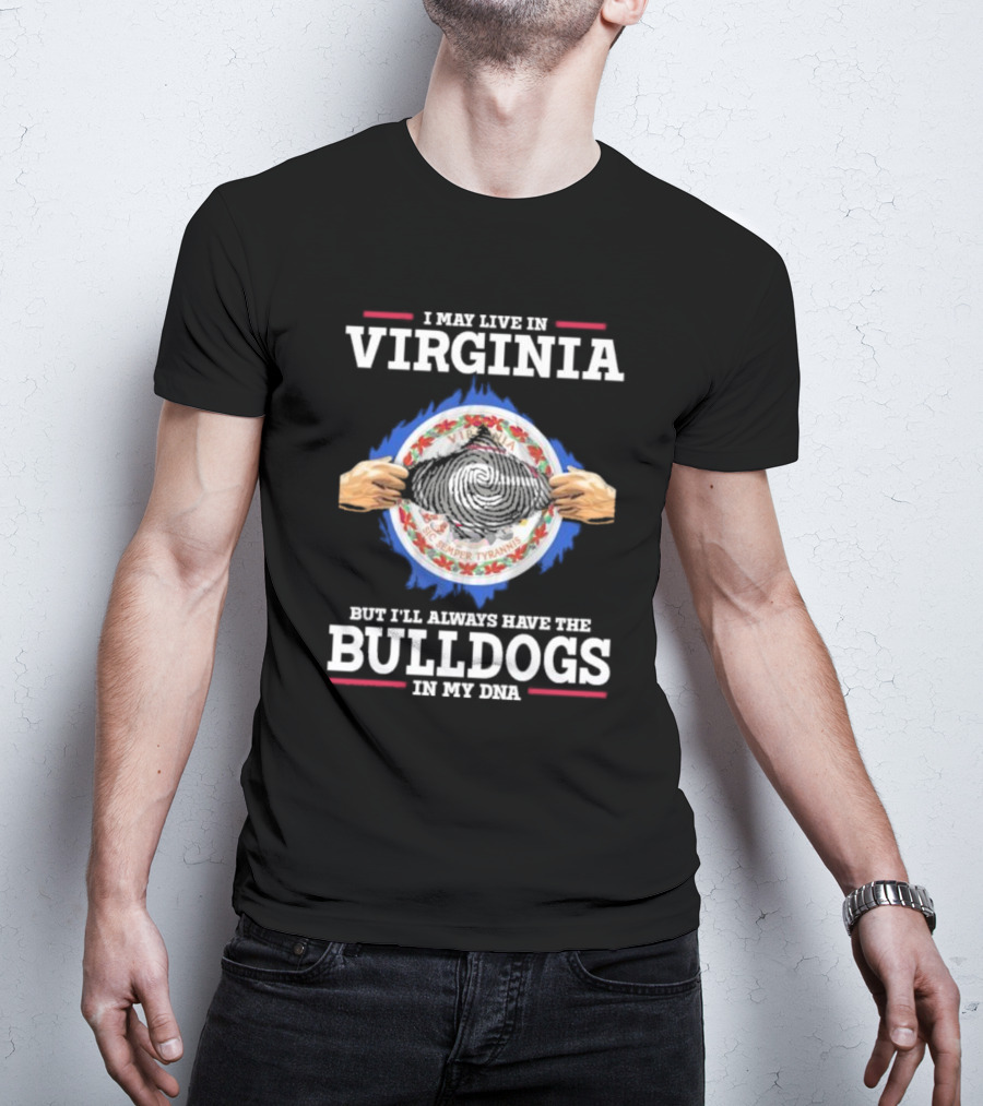 I May Live In Virginia But I'll Always Have The Bulldogs In My DNA T-Shirt