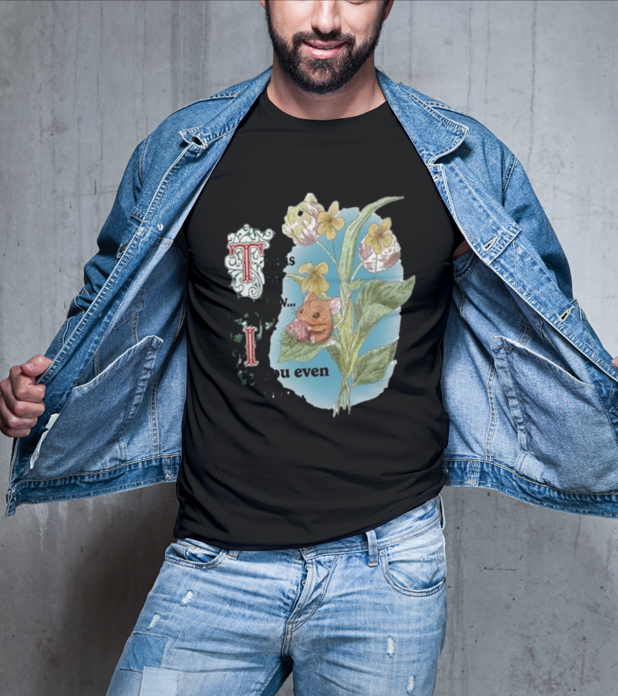 This Is Me Btw If You Even Care Vintage Floral Mouse T-Shirt