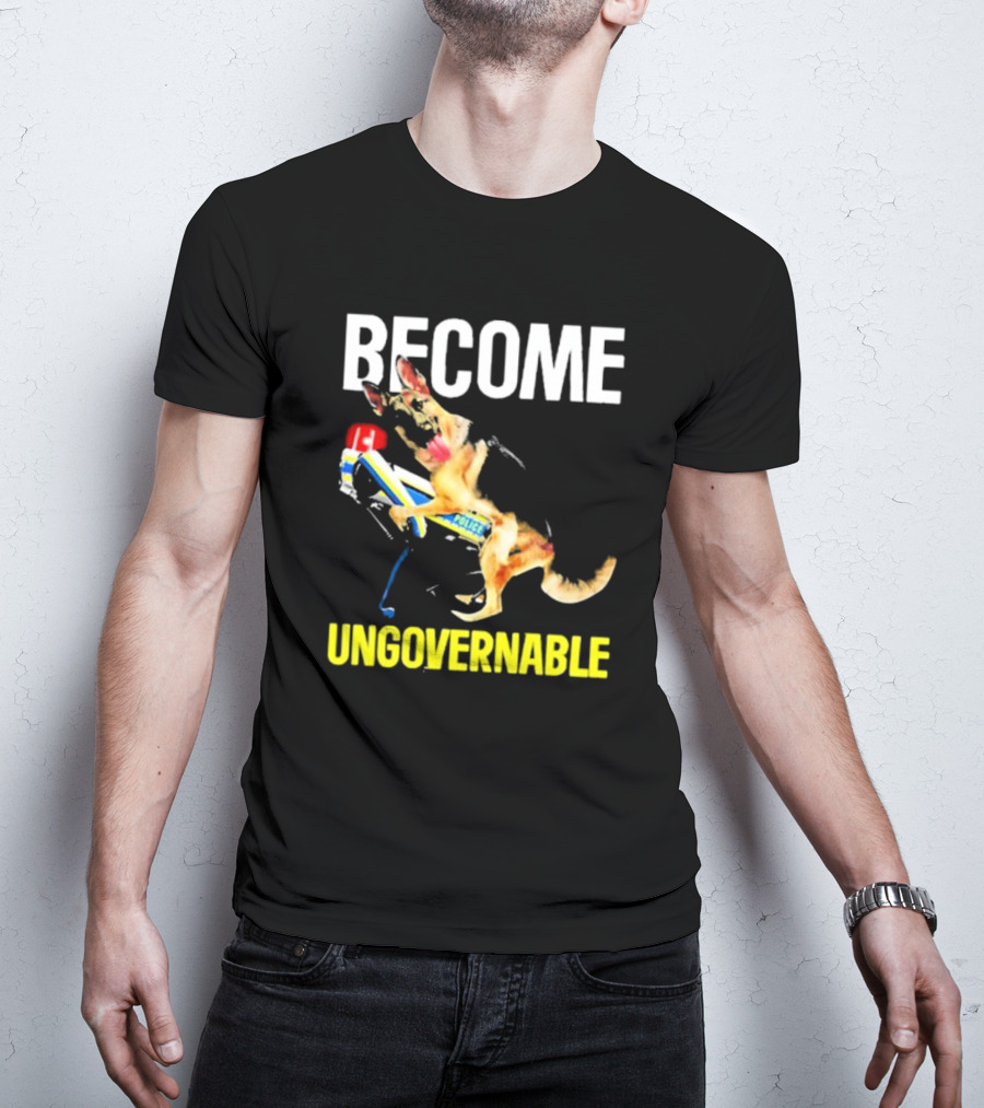 Become Ungovernable Police Dog Challenge T-Shirt