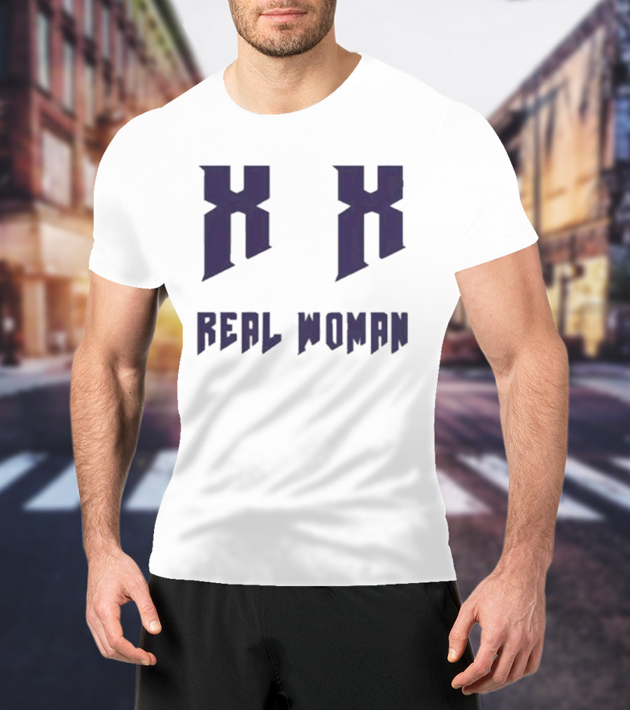 Xx Real Woman T-Shirt