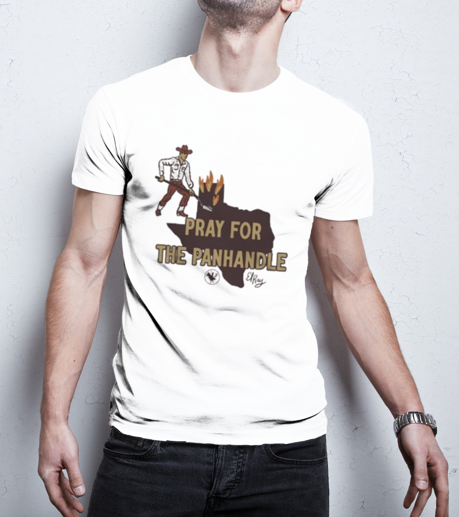 Pray For The Panhandle Texas Cowboy El Ray T-Shirt