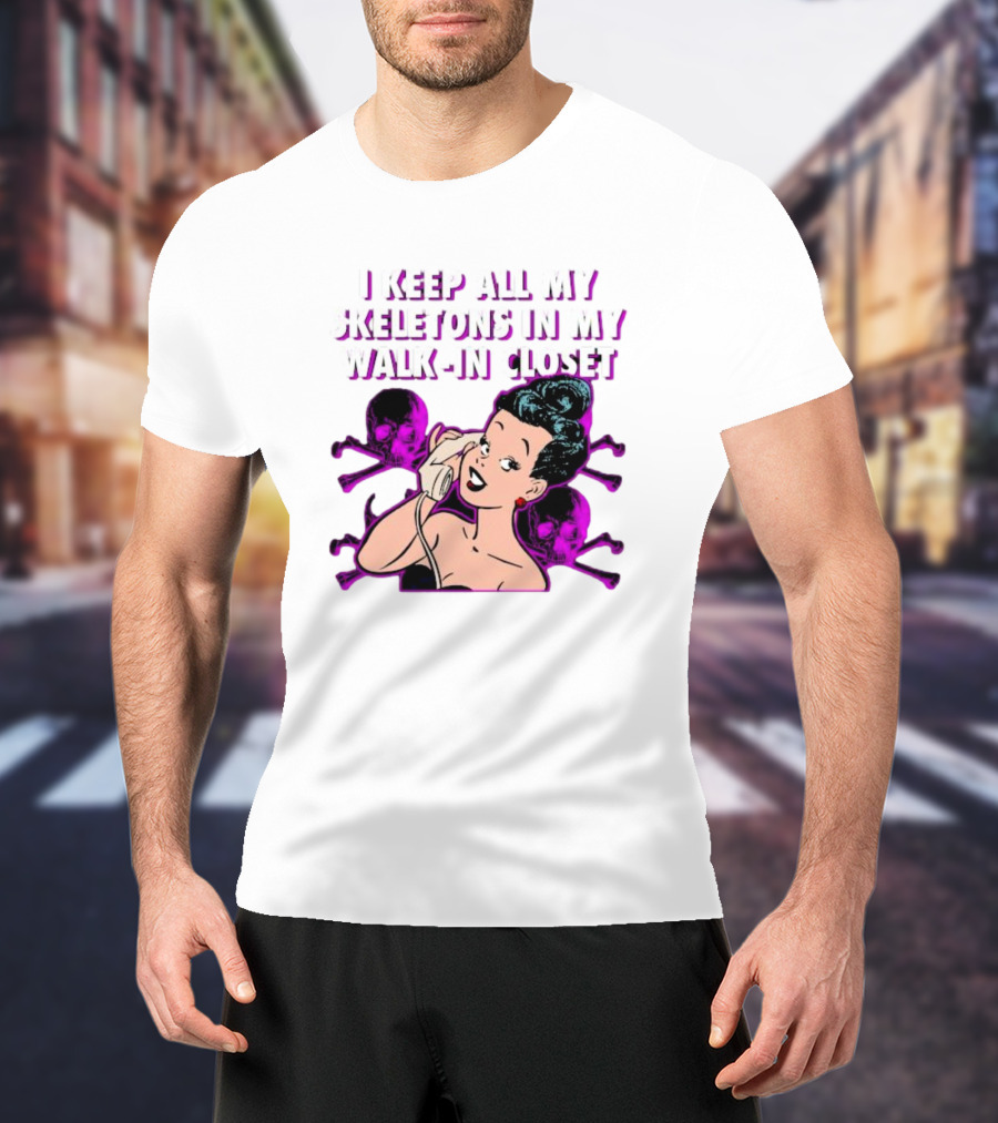 I Keep All My Skeletons In My Walk-in Closet Retro Comic Lady With Skull Crossbones T-Shirt