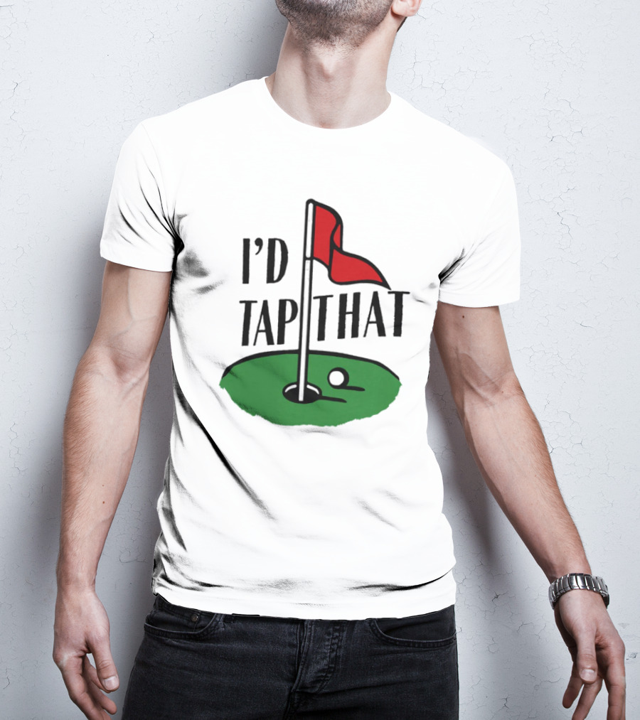 I’d Tap That Golf Dad T-Shirt