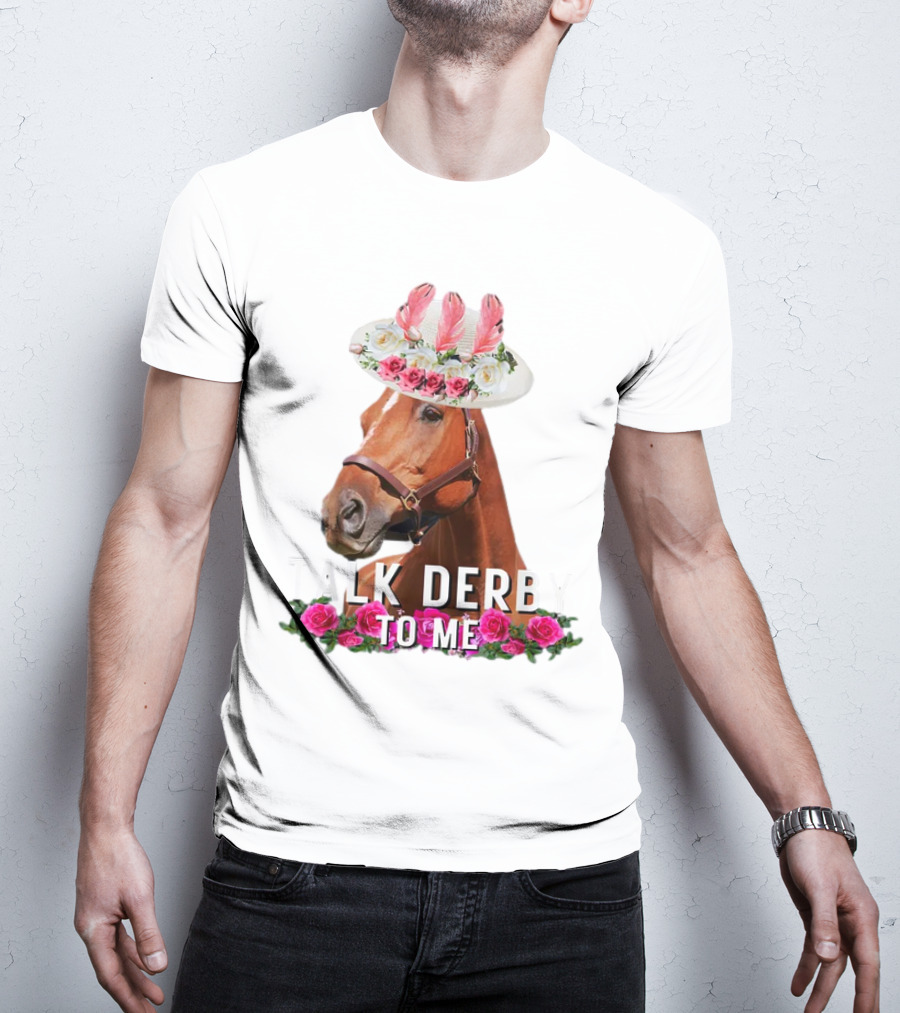 Talk Derby To Me Horse Racing Funny Derby Day Roses Hat T-Shirt