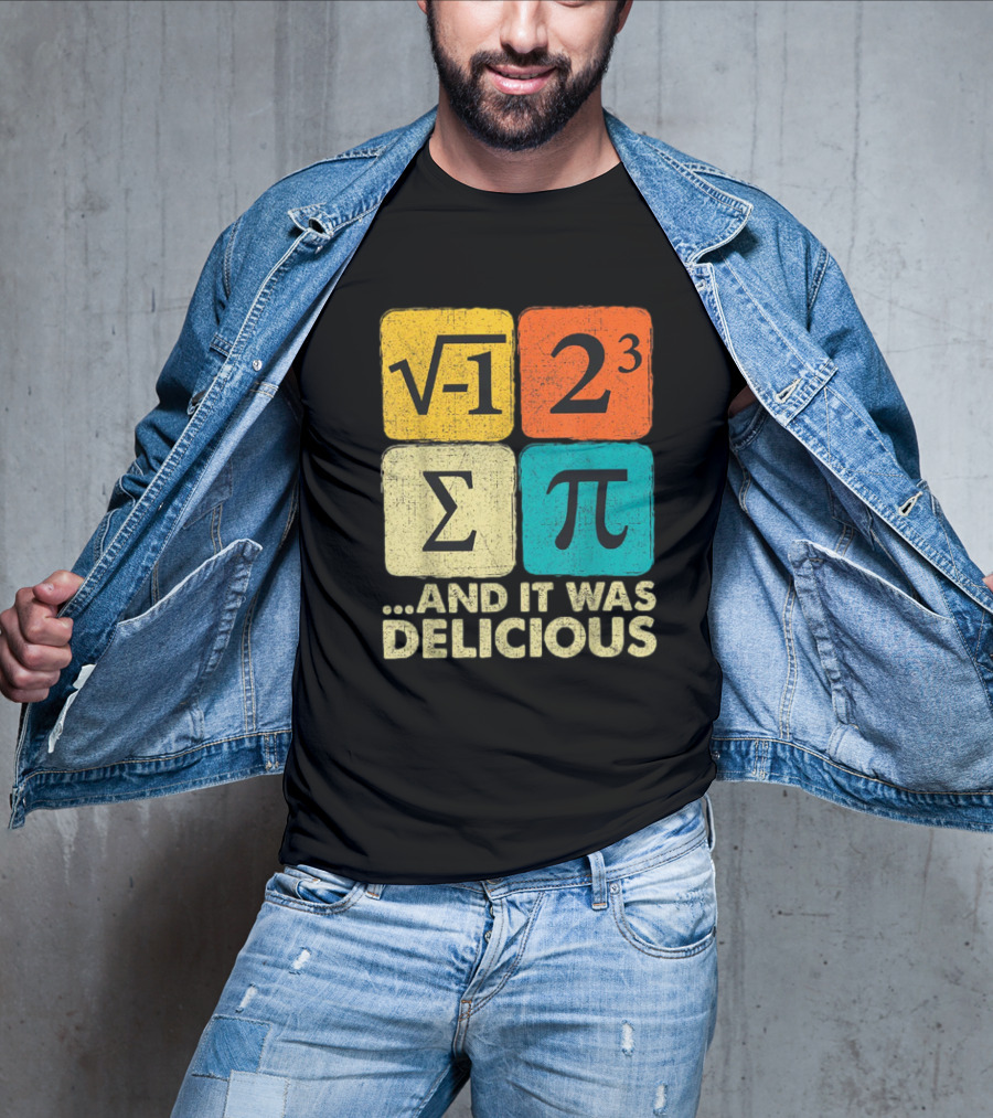 Square Root Negative One Pi Cubed Sum Symbol And It Was Delicious PI Day Math Humor T-Shirt