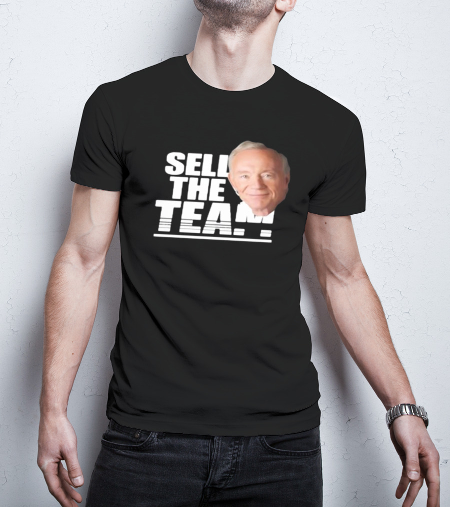 Sell The Team Jerry Jones T-Shirt