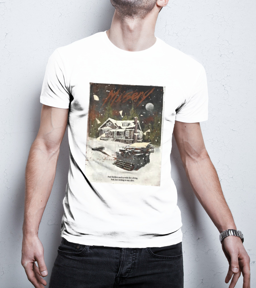 Misery Paul Sheldon Used To Write For A Living Now He’s Writing To Stay Alive Typewriter House Snow Night T-Shirt