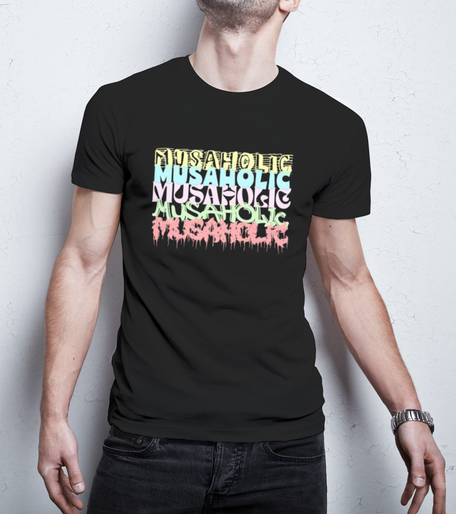 Musaholic Musaholic Musaholic Musaholic Musaholic T-Shirt