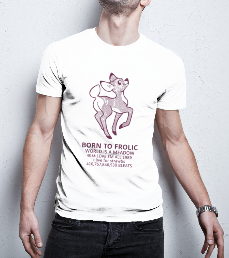 BORN TO FROLIC WORLD IS A MEADOW LOVE EM ALL 1989 STRAWBS BLEATS T-Shirt