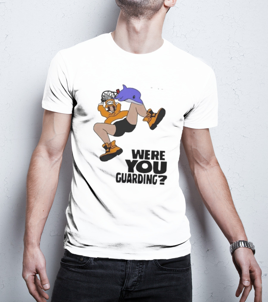 Were You Guarding Basketball Dunk With Dolphin T-Shirt