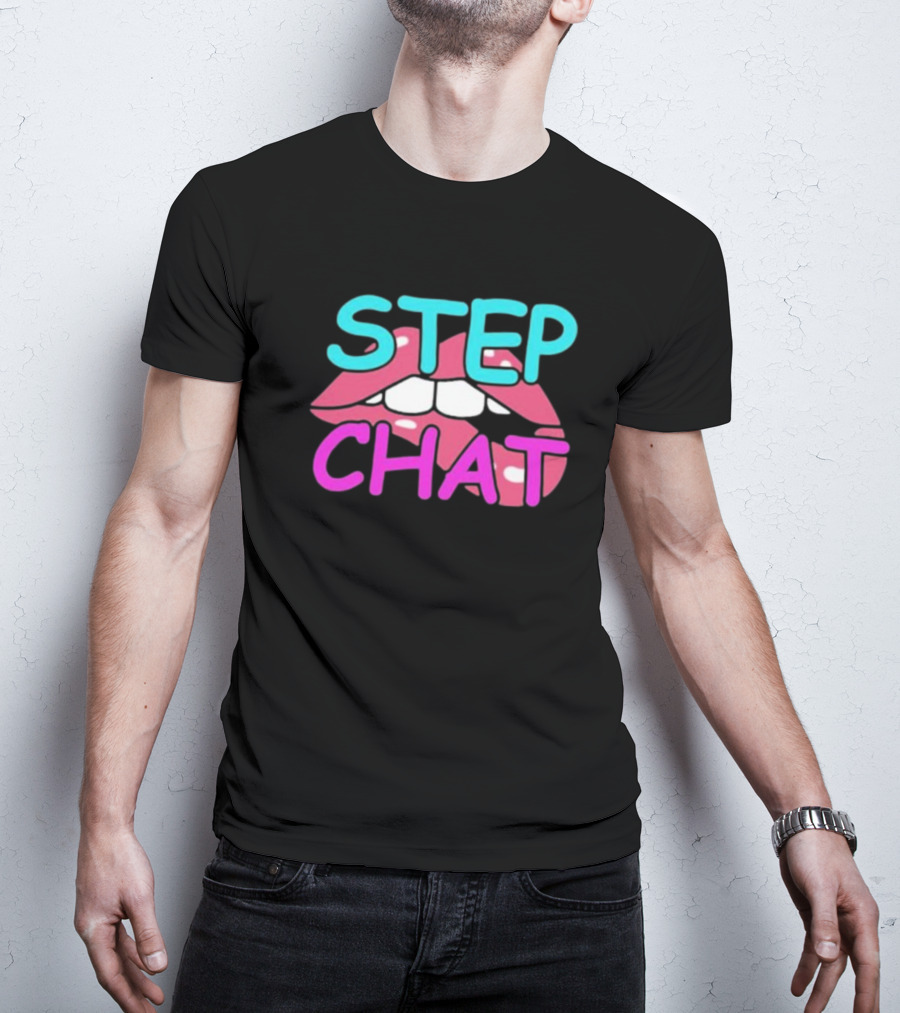 Step Chat Lips T-Shirt